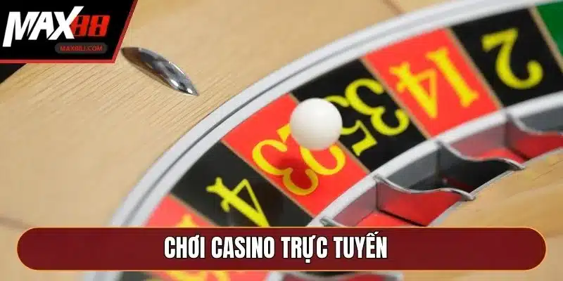 Chơi Casino Trực Tuyến
