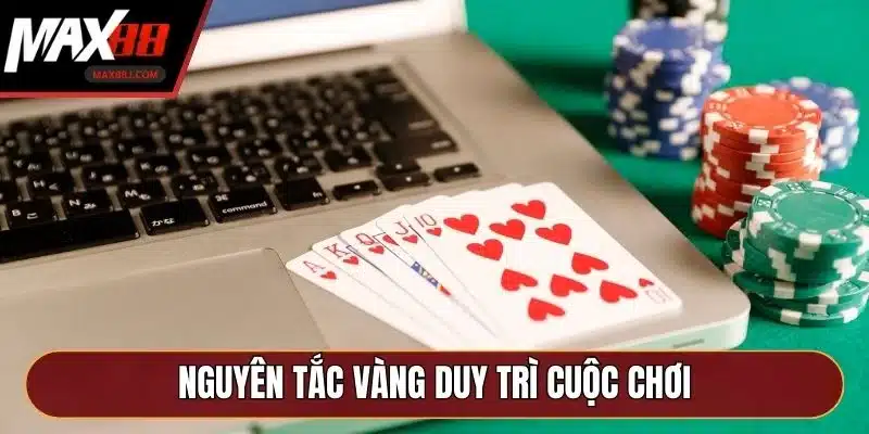 Chơi có trách nhiệm - nguyên tắc vàng duy trì cuộc chơi