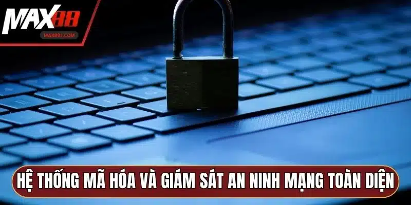 Hệ thống mã hóa và giám sát an ninh mạng toàn diện