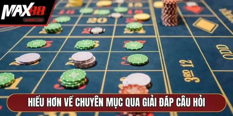 Hiểu hơn về chuyên mục qua giải đáp câu hỏi