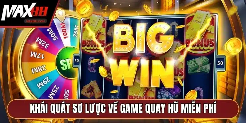 Khái quát sơ lược về game quay hũ miễn phí