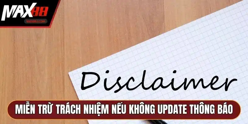 Miễn trừ trách nhiệm cho nhà cái nếu không update thông báo