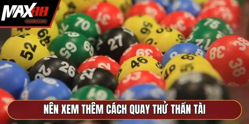 Nên xem thêm cách quay thử thần tài