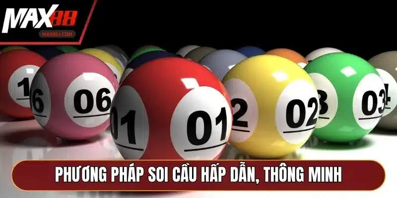 Phương pháp soi cầu hấp dẫn, thông minh