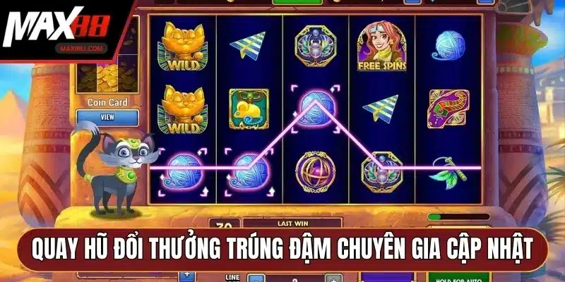 Quay hũ đổi thưởng trúng đậm chuyên gia cập nhật