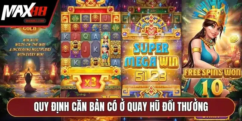 Quy định căn bản có ở quay hũ đổi thưởng