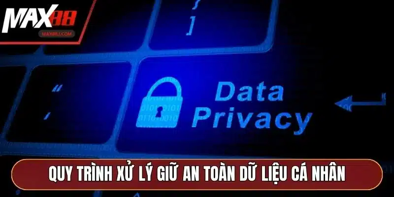 Quy trình xử lý giữ an toàn dữ liệu cá nhân