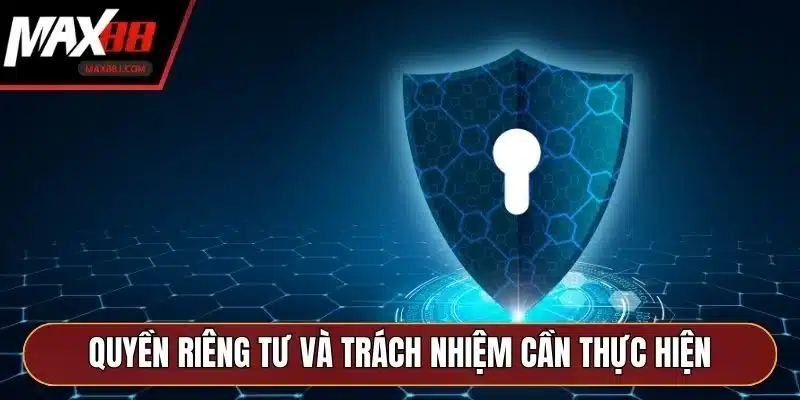 Quyền riêng tư và trách nhiệm người chơi cần thực hiện