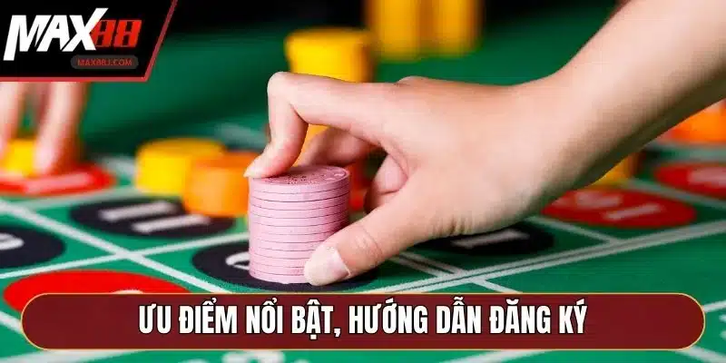 Về chúng tôi MAX88 - ưu điểm nổi bật, hướng dẫn đăng ký